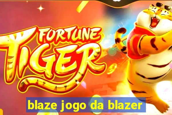 blaze jogo da blazer